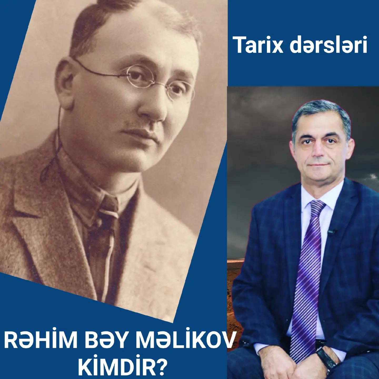 Rəhim bəy Mehrəli bəy oğlu Məlikov — həyatı və yaradıcılığı — Namiq Həsənov