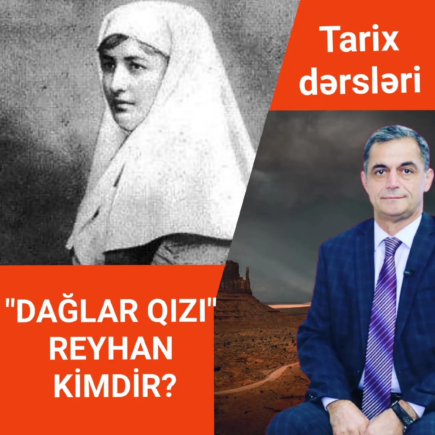 "Dağlar qızı" Reyhanın və ya Qaçaq Reyhanın həyatı haqqında çox az məlumat var. — Namiq Həsənov