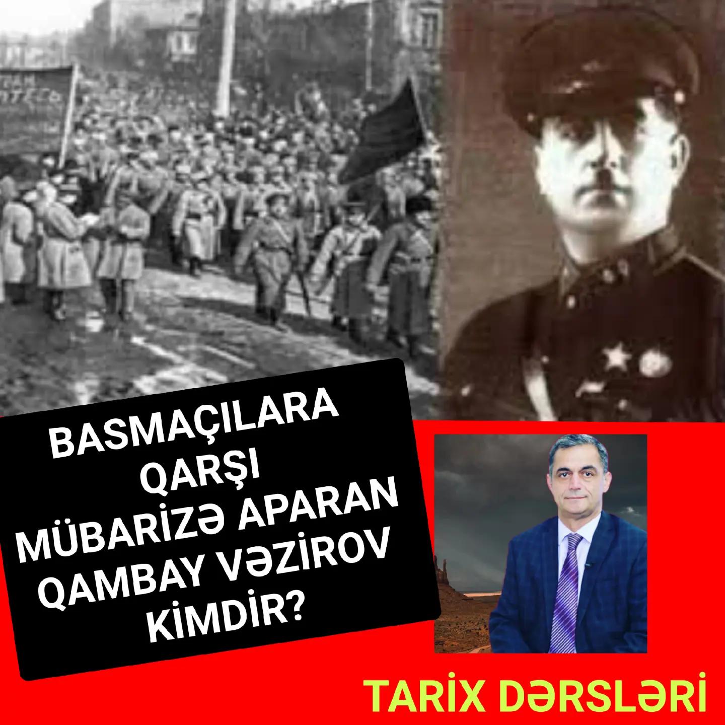 Qambay Məmməd oğlu Vəzirov 19 avqust 1899-cu ildə Gümrüdə (İrəvan quberniyası) doğulub. — Namiq Həsənov
