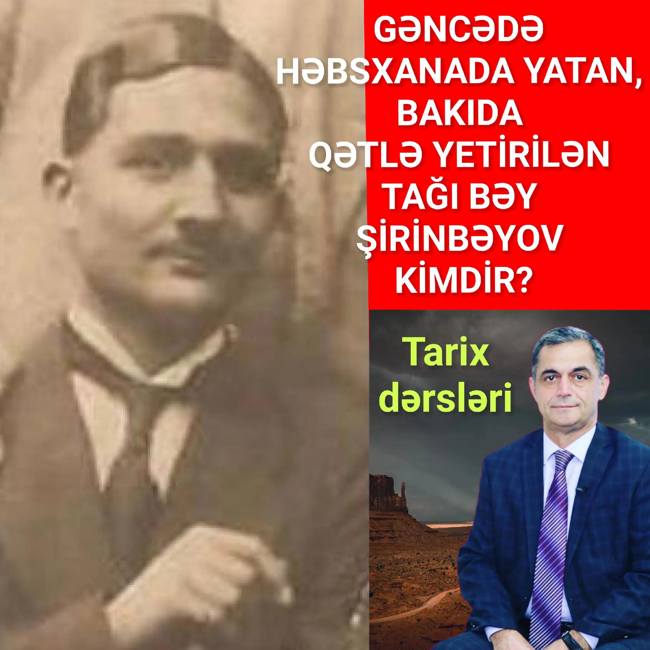 Şirinbəyovlar soyuna məxsus olan Tağı bəyin ulu babası Əlinağı bəy Şuşada yaşayıb. — Namiq Həsənov