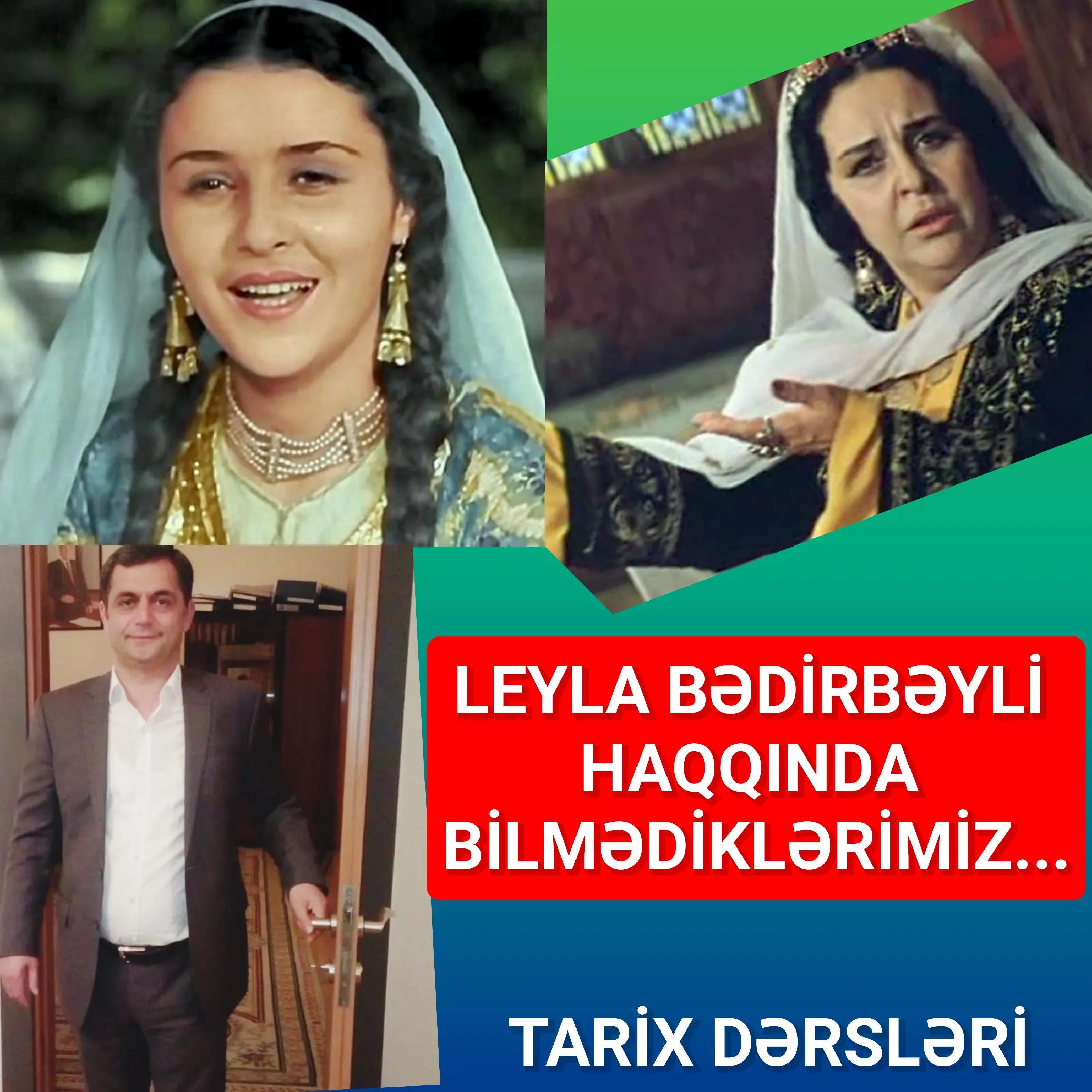Leyla Bədirbəyli — həyatı və yaradıcılığı — Namiq Həsənov